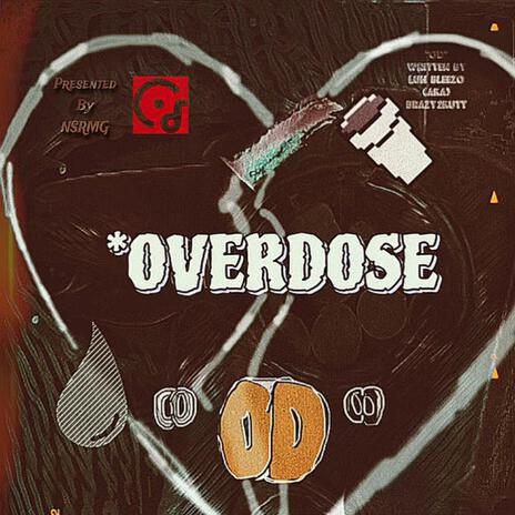 Overdose (OD) ft. Brazy2kutt & FTB Brazy | Boomplay Music