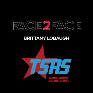 Face2Face: EP50 - Brittany Lobaugh - Texas Sprint Racing Series