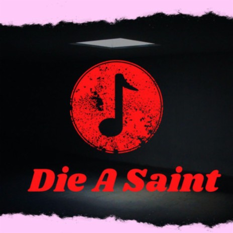 Die a Saint | Boomplay Music