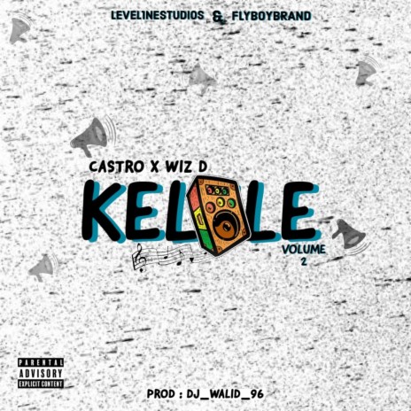 Kelele, Vol. 2 ft. Castro ZNZ | Boomplay Music