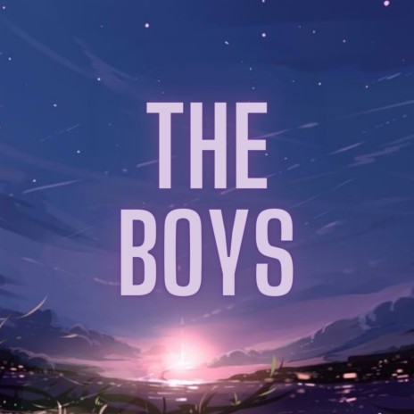 The Boys | Boomplay Music