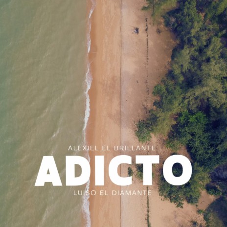 Adicto ft. El Brillante Alexiel | Boomplay Music