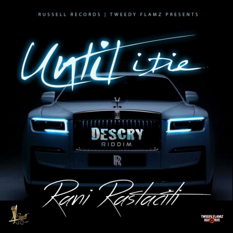 Until I Die (Descry Riddim) ft. Russell Records