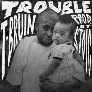 Trouble