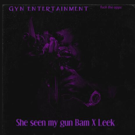 She seen my gun ft. Ebk Leek | Boomplay Music