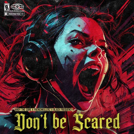 DON'T BE SCARED ft. Frenchkillerz & BLACK FREQUENCY | Boomplay Music