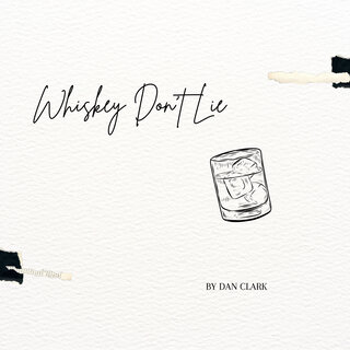 Whiskey Don't Lie