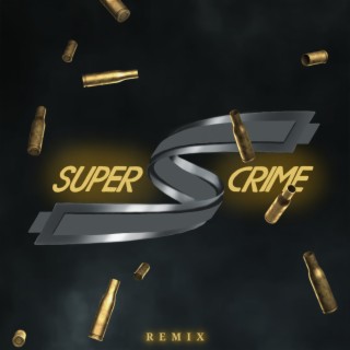 SUPERCRIME (Remix)