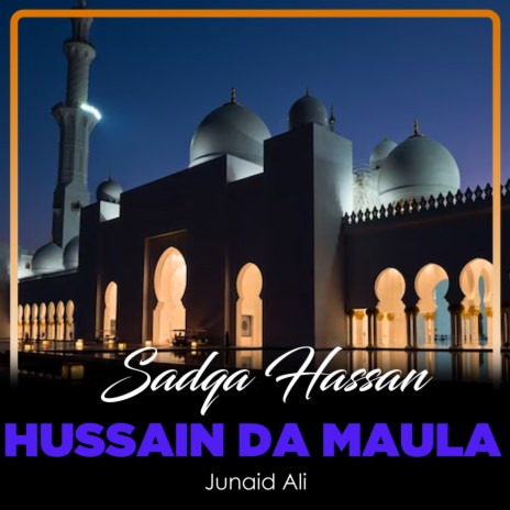 Sadqa Hassan Hussain Da Maula | Boomplay Music