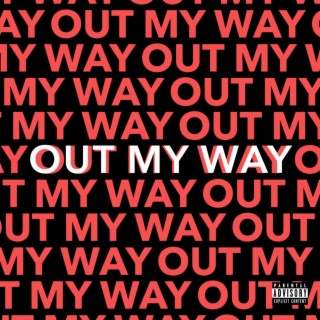 Out My Way lyrics | Boomplay Music