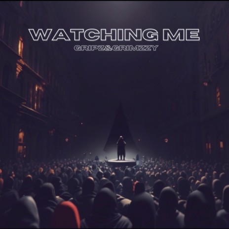 Watching Me ft. Grimzzy | Boomplay Music