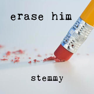 erase him