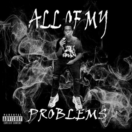 All Of My Problems | Boomplay Music