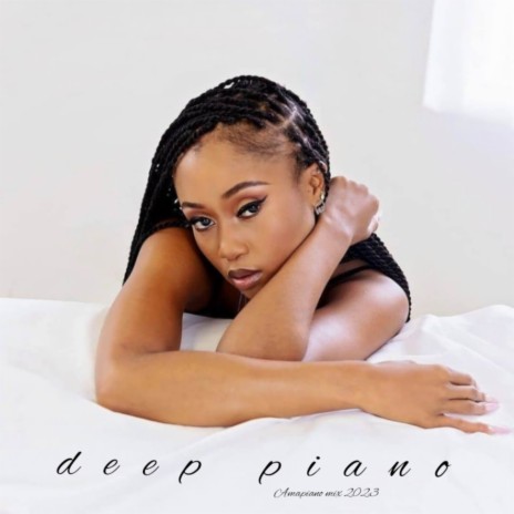 deep piano - Amapiano mix 2023 | Boomplay Music