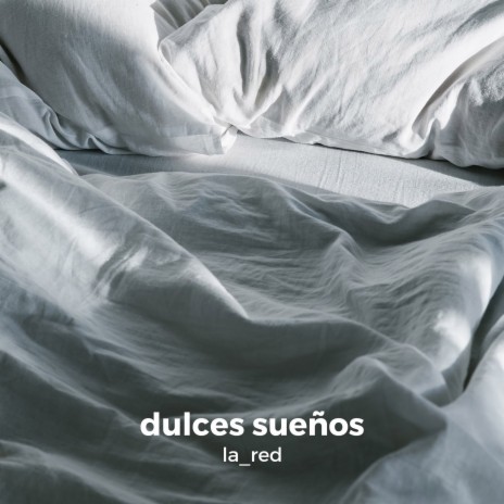 Dulces sueños | Boomplay Music