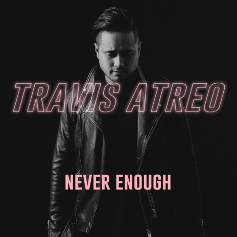 Never Enough | Boomplay Music