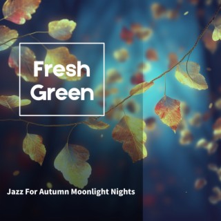 Jazz For Autumn Moonlight Nights