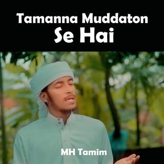 Tamanna Muddaton Se Hai