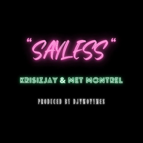 Sayless ft. Krisiz Jay & Met Montrel | Boomplay Music