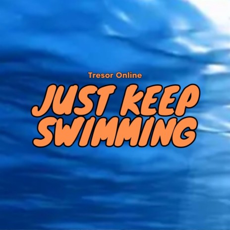 Just Keep Swimming | Boomplay Music