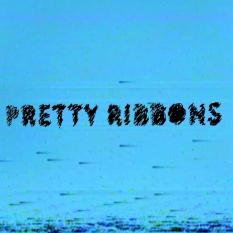 Pretty Ribbons | Boomplay Music