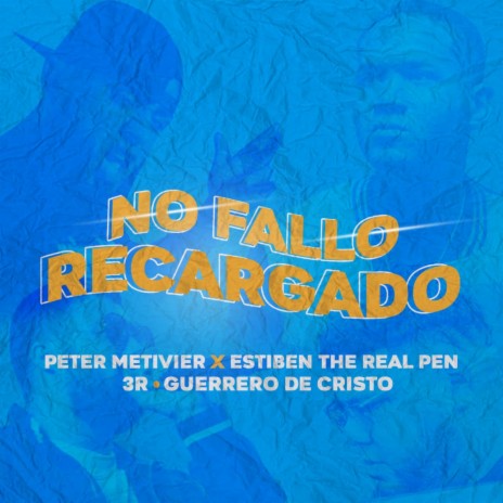 No Fallo Recargado ft. Guerrero De Cristo, 3R & Estiben The Real Pen