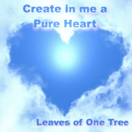 Create in Me a Pure Heart | Boomplay Music