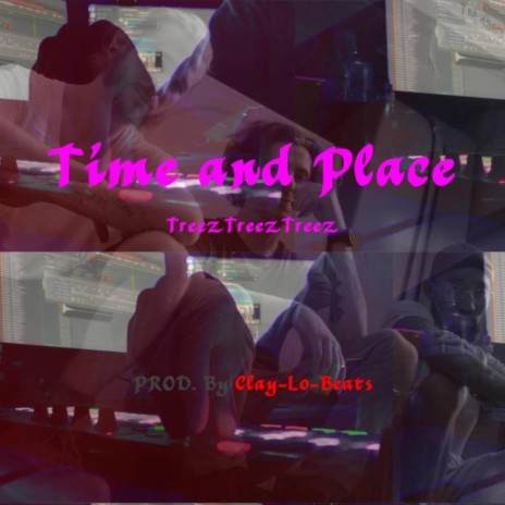 Time And Place | Boomplay Music