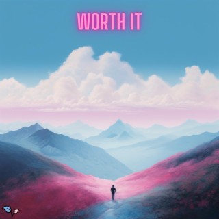 Worth It lyrics | Boomplay Music