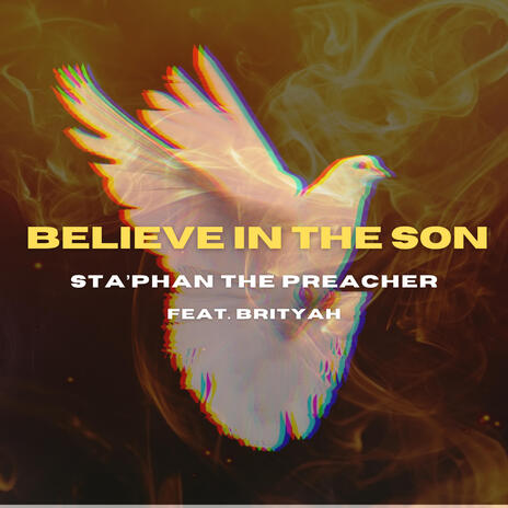 Believe in the Son ft. BritYah | Boomplay Music