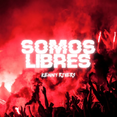 Somos Libres | Boomplay Music