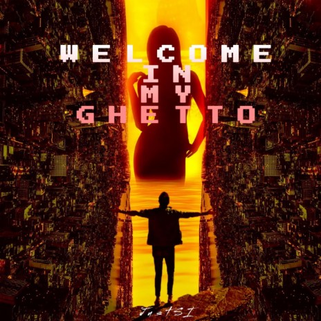 WELCOME IN MY GHETTO | Boomplay Music