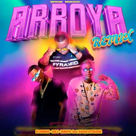 Arroya (Remix) ft. Yandito, LOS 4 & Kaiser Attakawa