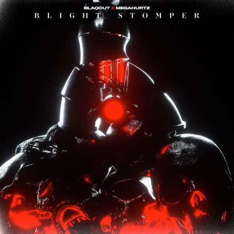 Blight Stomper ft. Megahurtz | Boomplay Music