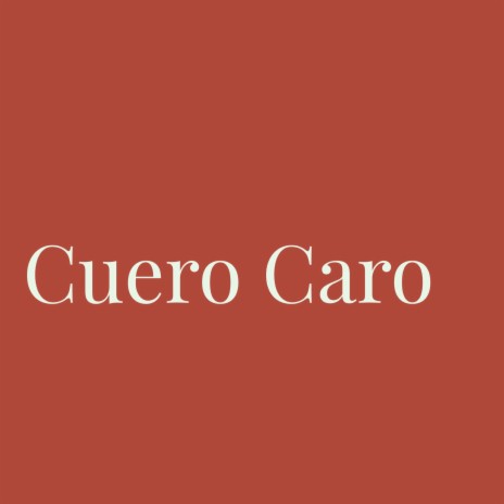 Cuero Caro | Boomplay Music