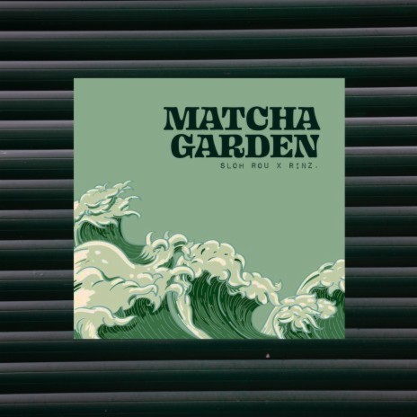 matcha garden ft. sloh rou