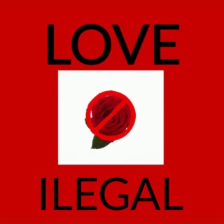 LOVE ILEGAL