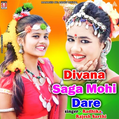 Divana Saga Mohi Dare ft. Rajesh Sarthi | Boomplay Music