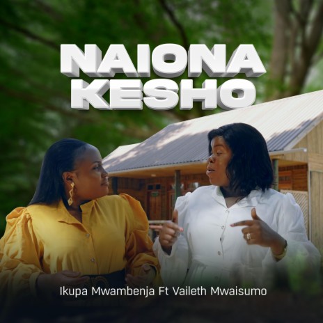 Naiona Kesho ft. Vaileth Mwaisumo | Boomplay Music
