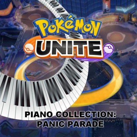Panic Parade (from Pokémon UNITE: Piano Collection) | Boomplay Music