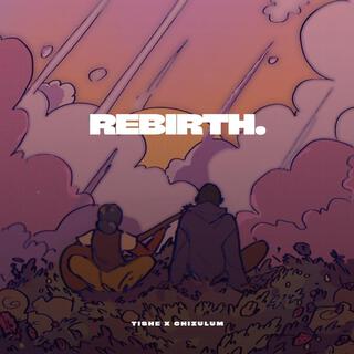 Rebirth. ft. Chizulum lyrics | Boomplay Music