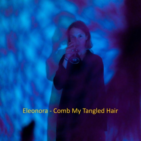 Comb My Tangled Hair | Boomplay Music