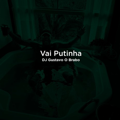 Vai Putinha | Boomplay Music