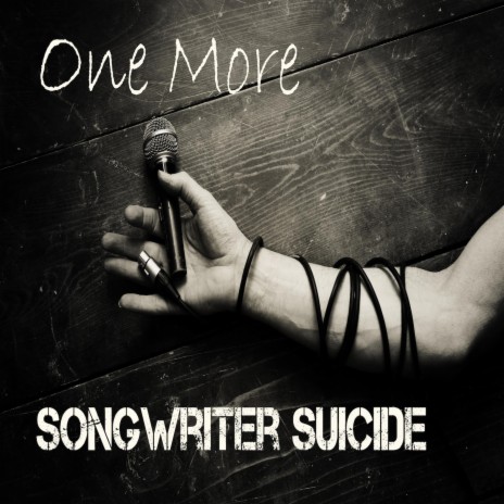 (One More) Songwriter Suicide | Boomplay Music