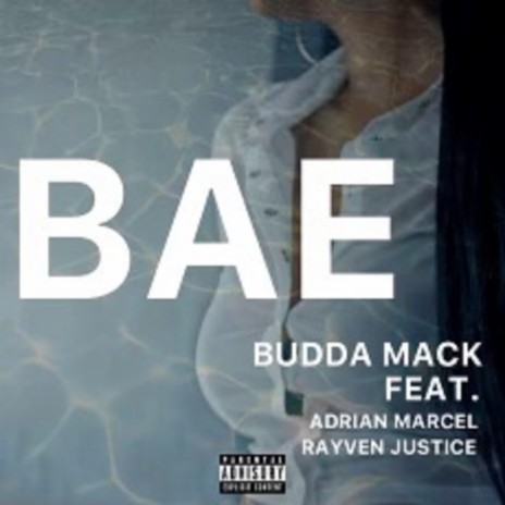 BAE ft. Adrian Marcel & Rayven Justice | Boomplay Music