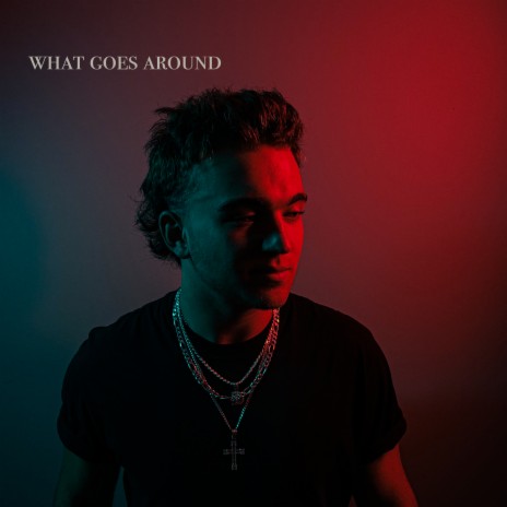 What Goes Around | Boomplay Music