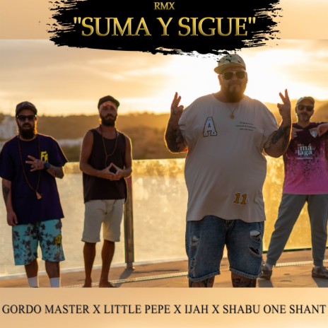 Suma Y Sigue Remix ft. Mr Ijah, Shabu One Shant & Little Pepe