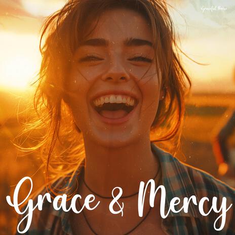 Grace And Mercy