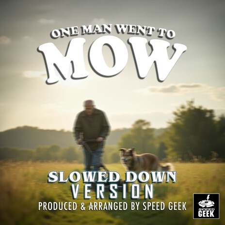 One Man Went To Mow (Slowed Down Version)