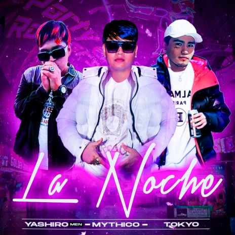 La Noche ft. yashiro men & tokyo | Boomplay Music